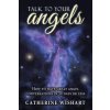 Talk to your angels (Catherine Wishart)(Brožovaná) Talk to your angels (Catherine Wishart)(Brožovaná)