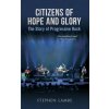 Citizens of Hope and Glory Citizens of Hope and Glory