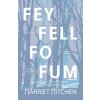 Fey Fell Fo Fum (Signed Edition) Fey Fell Fo Fum (Signed Edition)