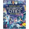 Build Your Own Futuristic Cities - Sam Smith, Usborne Publishing Ltd Build Your Own Futuristic Cities - Sam Smith, Usborne Publishing Ltd