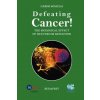 Defeating Cancer!: The Biological Effect of Deuterium Depletion (Gabor Somlyai)(Brožovaná) Defeating Cancer!: The Biological Effect of Deuterium Depletion (Gabor Somlyai)(Brožovaná)