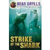 Strike of the Shark - Bear Grylls Strike of the Shark - Bear Grylls