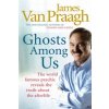Ghosts Among Us (James Van Praagh)(Brožovaná) Ghosts Among Us (James Van Praagh)(Brožovaná)