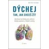 Dýchej tak, jak chceš žít - Matteo Pistono Dýchej tak, jak chceš žít - Matteo Pistono