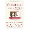 Moments with You - Daily Connections for Couples (Barbara Rainey)(Brožovaná) Moments with You - Daily Connections for Couples (Barbara Rainey)(Brožovaná)