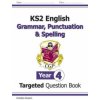 New KS2 English Year 4 Grammar, Punctuation & Spelling Targeted Question Book (with Answers) (CGP Books)(Brožovaná) New KS2 English Year 4 Grammar, Punctuation & Spelling Targeted Question Book (with Answers) (CGP Books)(Brožovaná)
