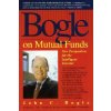 Bogle on Mutual Funds: New Perspectives for the Intelligent Investor (John C. Bogle)(Brožovaná) Bogle on Mutual Funds: New Perspectives for the Intelligent Investor (John C. Bogle)(Brožovaná)