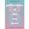 Performance All the Way Down – Genes, Development, and Sexual Difference (Richard O. Prum)(Brožovaná) Performance All the Way Down – Genes, Development, and Sexual Difference (Richard O. Prum)(Brožovaná)
