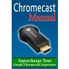 Chromecast Manual (Daniel Forrester)(Brožovaná) Chromecast Manual (Daniel Forrester)(Brožovaná)