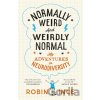 Normally Weird and Weirdly Normal - Robin Ince Normally Weird and Weirdly Normal - Robin Ince