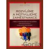 Rozvíjíme a motivujeme zaměstnance - Kaye Thorne, Andy Pellant Rozvíjíme a motivujeme zaměstnance - Kaye Thorne, Andy Pellant
