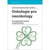 Onkologie pro neonkology - Pro pregraduální studium a praktické lékaře - Jakub Cvek, Magdalena Halámka Onkologie pro neonkology - Pro pregraduální studium a praktické lékaře - Jakub Cvek, Magdalena Halámka
