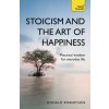 Stoicism and the Art of Happiness (Donald Robertson)(Brožovaná) Stoicism and the Art of Happiness (Donald Robertson)(Brožovaná)