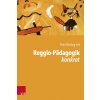 Reggio-Pädagogik konkret Reggio-Pädagogik konkret
