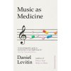 Music as Medicine - Daniel Levitin Music as Medicine - Daniel Levitin