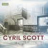 Simon Callaghan, CYRIL SCOTT: PIANO SONATA NO. 1, OP. 66, CD Simon Callaghan, CYRIL SCOTT: PIANO SONATA NO. 1, OP. 66, CD