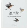 Sme vtáky - Inka Sojková Sme vtáky - Inka Sojková