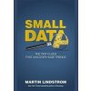 Small Data - Martin Lindstrom, John Murray Small Data - Martin Lindstrom, John Murray