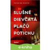 Slušné dievčatá plačú potichu - Katarína Durica