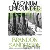 Arcanum Unbounded - Brandon Sanderson Arcanum Unbounded - Brandon Sanderson