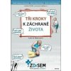 Tři kroky k záchraně života - Barbara Nižnanská Tři kroky k záchraně života - Barbara Nižnanská