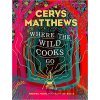 Where the Wild Cooks Go - Cerys Matthews Where the Wild Cooks Go - Cerys Matthews