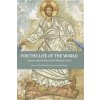 For The Life Of The World (David Bentley Hart)(Brožovaná) For The Life Of The World (David Bentley Hart)(Brožovaná)