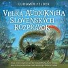 Veľká audiokniha slovenských rozprávok Veľká audiokniha slovenských rozprávok