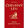 Červený lev Nápoj věčného života - Szepes Mária Kováčová Šarlotta Překladatel ; Červený lev Nápoj věčného života - Szepes Mária Kováčová Šarlotta Překladatel ;