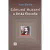 Edmund Husserl a česká filosofie (Ivan Blecha) Edmund Husserl a česká filosofie (Ivan Blecha)