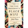 The Vice President's Black Wife - Amrita Chakrabarti Myers The Vice President's Black Wife - Amrita Chakrabarti Myers