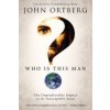 Who Is This Man? (John Ortberg)(Brožovaná) Who Is This Man? (John Ortberg)(Brožovaná)