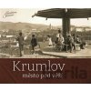 Krumlov - město pod věží - Petr Hudičák Krumlov - město pod věží - Petr Hudičák