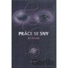 Práce se sny - Jiří Veselý Práce se sny - Jiří Veselý