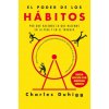 El Poder de Los Hábitos / The Power of Habit (Brožovaná) El Poder de Los Hábitos / The Power of Habit (Brožovaná)