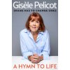 Hymn to Life (Gisèle Pelicot)(Pevná) Hymn to Life (Gisèle Pelicot)(Pevná)