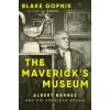 The Maverick's Museum (GOPNIK BLAKE)(Pevná) The Maverick's Museum (GOPNIK BLAKE)(Pevná)