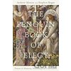 The Penguin Book of Elegy - Stephen Regan, Andrew Motion The Penguin Book of Elegy - Stephen Regan, Andrew Motion