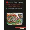 Mor, flagelanti a vraždění Židů (František Grauss) Mor, flagelanti a vraždění Židů (František Grauss)