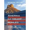 Amerika na druhý pohled - Martin Gilar Amerika na druhý pohled - Martin Gilar