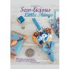 Sew-licious Little Things - Kate Haxell, CICO Books Sew-licious Little Things - Kate Haxell, CICO Books