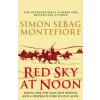 Red Sky at Noon (Simon Sebag Montefiore)(Brožovaná) Red Sky at Noon (Simon Sebag Montefiore)(Brožovaná)