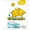 Prasátko na útěku - Arnold Lobel Prasátko na útěku - Arnold Lobel