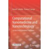Computational Nanomedicine and Nanotechnology (Renat R. Letfullin,Thomas F. George)(Pevná) Computational Nanomedicine and Nanotechnology (Renat R. Letfullin,Thomas F. George)(Pevná)