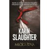 Mlčící žena - Karin Slaughter Mlčící žena - Karin Slaughter