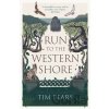 Run to the Western Shore - Tim Pears Run to the Western Shore - Tim Pears
