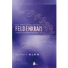 Guia Practica del Metodo Feldenkrais: La Espontaneidad Consciente = Practical Guide of the Feldenkrais Method (RUTHY ALON)(Brožovaná) Guia Practica del Metodo Feldenkrais: La Espontaneidad Consciente = Practical Guide of the Feldenkrais Method (RUTHY ALON)(Brožovaná)