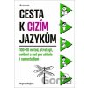Cesta k cizím jazykům - Dagmar Sieglová Cesta k cizím jazykům - Dagmar Sieglová