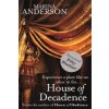 House of Decadence (Marina Anderson)(Brožovaná) House of Decadence (Marina Anderson)(Brožovaná)