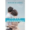 Příběh akvamarínu - Miriam Blahová Příběh akvamarínu - Miriam Blahová